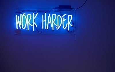 work harder, 4k, motivational quote, neon inscription, sign, blue neon light, inspiration