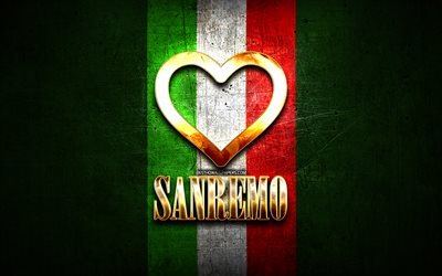 Io Amo Sanremo, citt&#224; italiane, golden iscrizione, Italia, cuore d&#39;oro, bandiera italiana, Sanremo, citt&#224; preferite, l&#39;Amore Sanremo