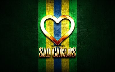 I Love Sao Carlos, brazilian cities, golden inscription, Brazil, golden heart, Sao Carlos, favorite cities, Love Sao Carlos