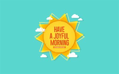 Have a Joyful Morning, sun, blue background, summer concerts, positive wishes, summer art, paper sun, Have a Joyful Morning concerts, Morning wishes