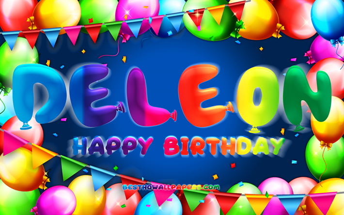 buon compleanno deleon, 4k, cornice a palloncino colorato, nome deleon, sfondo blu, compleanno di deleon, nomi maschili messicani popolari, concetto di compleanno, deleon