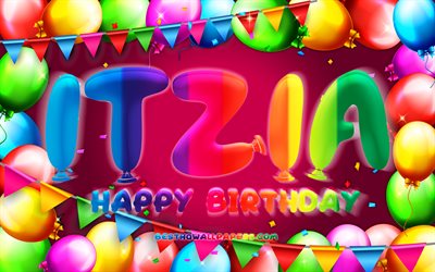 Happy Birthday Itzia, 4k, colorful balloon frame, Itzia name, purple background, Itzia Happy Birthday, Itzia Birthday, popular mexican female names, Birthday concept, Itzia