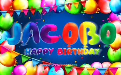 Happy Birthday Jacobo, 4k, colorful balloon frame, Jacobo name, blue background, Jacobo Happy Birthday, Jacobo Birthday, popular mexican male names, Birthday concept, Jacobo