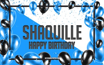 お誕生日おめでとうシャキール, 誕生日バルーンの背景, シャキール, 名前の壁紙, シャキールお誕生日おめでとう, 青い風船の誕生日の背景, シャキールの誕生日