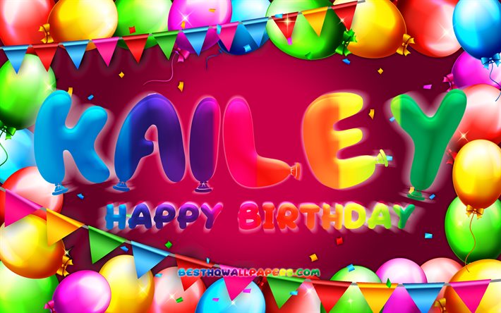 Buon compleanno Kailey, 4k, cornice di palloncini colorati, nome Kailey, sfondo viola, buon compleanno Kailey, compleanno di Kailey, nomi femminili americani popolari, concetto di compleanno, Kailey