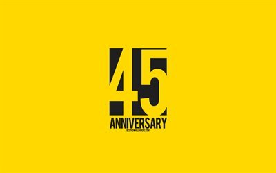 45th Anniversary sign, minimalism style, yellow background, creative art, 45 years anniversary, typography, 45th Anniversary