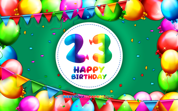 Happy 23th birthday, 4k, colorful balloon frame, Birthday Party, blue background, Happy 23 Years Birthday, creative, 23th Birthday, Birthday concept, 23th Birthday Party