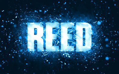 Happy Birthday Reed, 4k, blue neon lights, Reed name, creative, Reed Happy Birthday, Reed Birthday, popular american male names, picture with Reed name, Reed