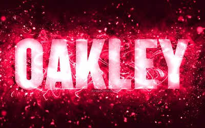 Happy Birthday Oakley, 4k, pink neon lights, Oakley name, creative, Oakley Happy Birthday, Oakley Birthday, popular american female names, picture with Oakley name, Oakley