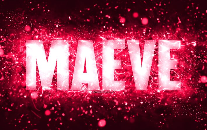 Feliz anivers&#225;rio Maeve, 4k, luzes de n&#233;on rosa, nome de Maeve, criativa, Feliz anivers&#225;rio de Maeve, Anivers&#225;rio de Maeve, nomes femininos populares americanos, foto com o nome de Maeve, Maeve
