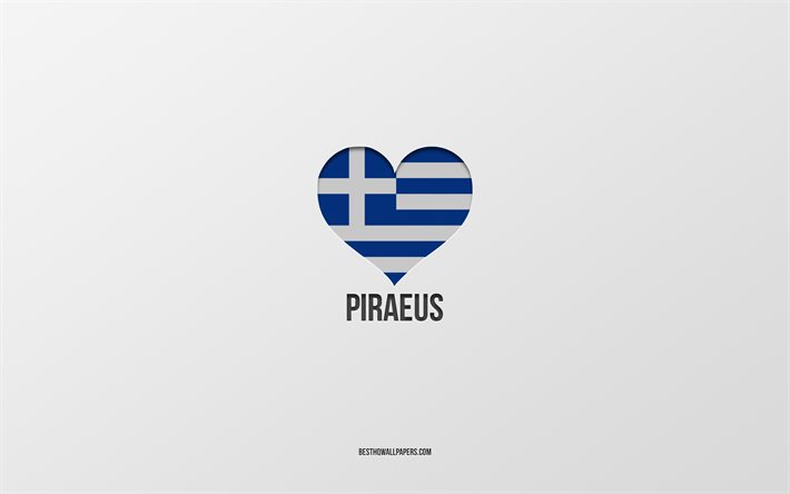 J&#39;aime le Pir&#233;e, les villes grecques, le jour du Pir&#233;e, fond gris, le Pir&#233;e, la Gr&#232;ce, le coeur du drapeau grec, les villes pr&#233;f&#233;r&#233;es, aime le Pir&#233;e