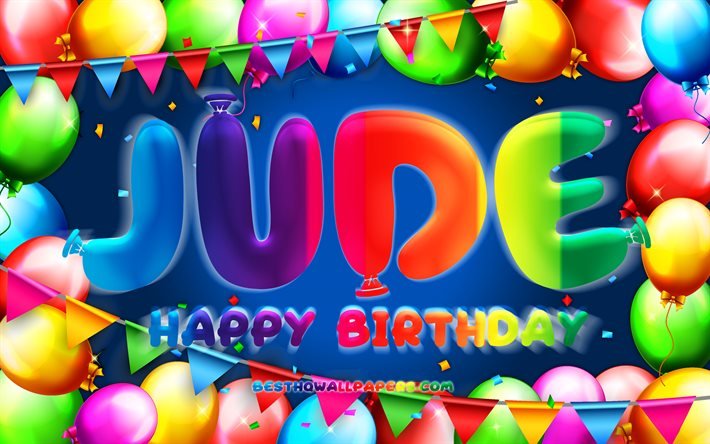 Feliz cumplea&#241;os Jude, 4k, marco de globo colorido, nombre de Jude, fondo azul, feliz cumplea&#241;os de Jude, cumplea&#241;os de Jude, nombres masculinos americanos populares, concepto de cumplea&#241;os, Jude