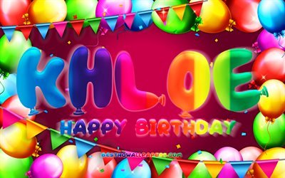 Happy Birthday Khloe, 4k, colorful balloon frame, Khloe name, purple background, Khloe Happy Birthday, Khloe Birthday, popular american female names, Birthday concept, Khloe