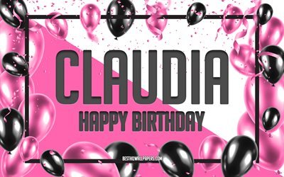 Happy Birthday Claudia, Birthday Balloons Background, Claudia, wallpapers with names, Claudia Happy Birthday, Pink Balloons Birthday Background, greeting card, Claudia Birthday