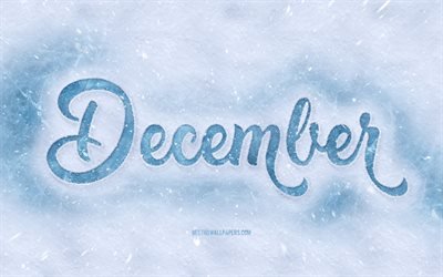 December, 4k, inscription on the snow, snowy winter background, December concepts, winter months, winter background, December month