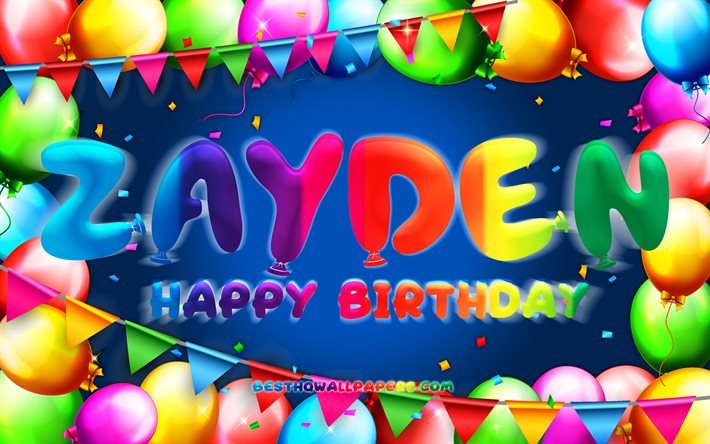 Joyeux anniversaire Zayden, 4k, cadre ballon color&#233;, nom Zayden, fond bleu, Zayden joyeux anniversaire, anniversaire Zayden, noms masculins am&#233;ricains populaires, concept d&#39;anniversaire, Zayden