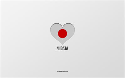 J&#39;aime Niigata, villes japonaises, fond gris, Niigata, Japon, coeur de drapeau japonais, villes pr&#233;f&#233;r&#233;es, Love Niigata