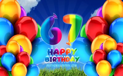 4k, Happy 67 Years Birthday, cloudy sky background, Birthday Party, colorful ballons, Happy 67th birthday, artwork, 67th Birthday, Birthday concept, 67th Birthday Party