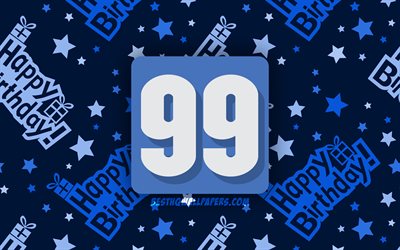 4k, Happy 99 Years Birthday, blue abstract background, Birthday Party, minimal, 99th Birthday, Happy 99th birthday, artwork, Birthday concept, 99th Birthday Party