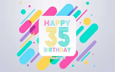 Happy 35 Years Birthday, Abstract Birthday Background, Happy 35th Birthday, Colorful Abstraction, 35th Happy Birthday, Birthday lines background, 35 Years Birthday, 35 Years Birthday party