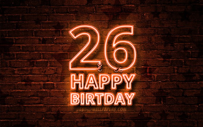 ダウンロード画像 嬉しいで26歳の誕生日 4k オレンジ色のネオンテキスト 26日の誕生日パーティー オレンジbrickwall 誕生日プ 誕生パーティー 26歳の誕生日 フリー のピクチャを無料デスクトップの壁紙