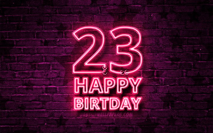 Heureux de 23 Ans, 4k, violet neon texte, le 23 F&#234;te d&#39;Anniversaire, violet brickwall, Heureux 23e anniversaire, Anniversaire concept, F&#234;te d&#39;Anniversaire, 23e Anniversaire