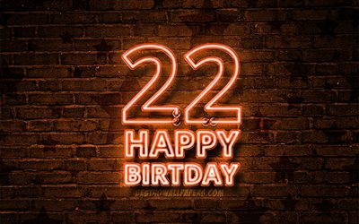 嬉しい22歳の誕生日, 4k, オレンジ色のネオンテキスト, 22日に誕生パーティー, オレンジbrickwall, 嬉しいの22歳の誕生日, 誕生日プ, 誕生パーティー, 22歳の誕生日