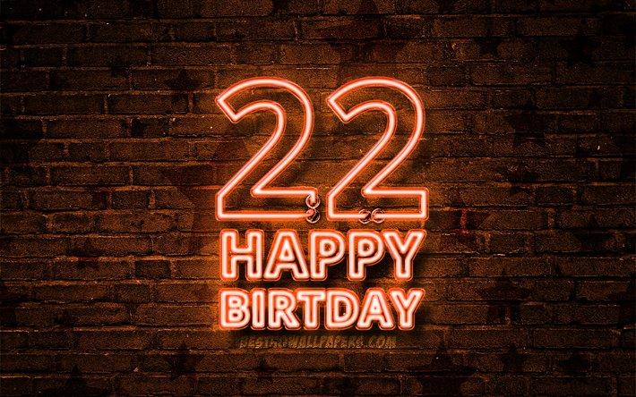 Скачать обои Happy 22 Years Birthday, 4k, orange neon text, 22nd Birthday Party, orange brickwall, Happy 22nd birthday, Birthday concept, Birthday Party, 22nd Birthday для рабочего стола бесплатно. Картинки для рабочего стола