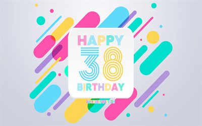 Happy 38 Years Birthday, Abstract Birthday Background, Happy 38th Birthday, Colorful Abstraction, 38th Happy Birthday, Birthday lines background, 38 Years Birthday, 38 Years Birthday party