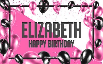 Happy Birthday Elizabeth, Birthday Balloons Background, Elizabeth, wallpapers with names, Pink Balloons Birthday Background, greeting card, Elizabeth Birthday