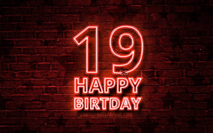 Happy 19 Years Birthday, 4k, red neon text, 19th Birthday Party, blue brickwall, Happy 19th birthday, Birthday concept, Birthday Party, 19th Birthday