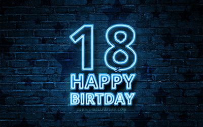 嬉しい18歳の誕生日, 4k, 青色のネオンテキスト, 18日の誕生日パーティー, 青brickwall, 嬉しい18歳の誕生, 誕生日プ, 誕生パーティー, 18歳の誕生