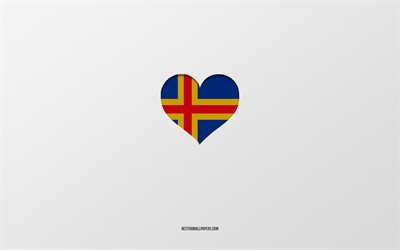 I Love Aland Islands, European countries, Aland Islands, gray background, Aland Islands flag heart, favorite country, Love Aland Islands