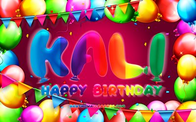 Happy Birthday Kali, 4k, colorful balloon frame, Kali name, purple background, Kali Happy Birthday, Kali Birthday, popular american female names, Birthday concept, Kali