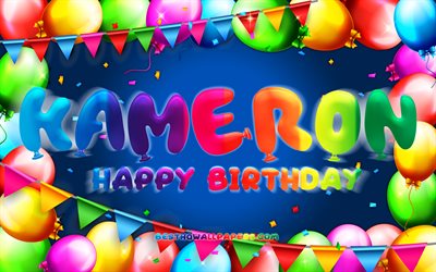 Happy Birthday Kameron, 4k, colorful balloon frame, Kameron name, blue background, Kameron Happy Birthday, Kameron Birthday, popular american male names, Birthday concept, Kameron