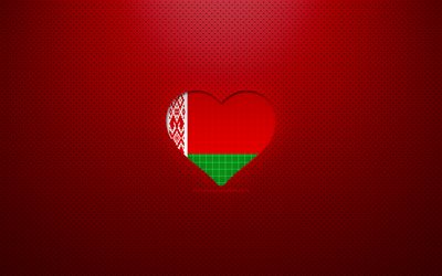J'aime la Biélorussie, 4k, Europe, fond pointillé rouge, Coeur de drapeau biélorusse, Biélorussie, pays préférés, Amour Biélorussie, drapeau biélorusse