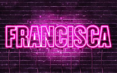 Francisca, 4k, isimleri olan duvar kağıtları, kadın isimleri, Francisca adı, mor neon ışıkları, Happy Birthday Francisca, pop&#252;ler portekiz kadın isimleri, Francisca isimli resim