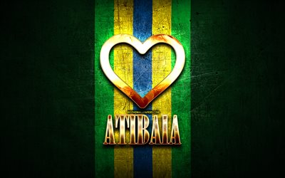 Amo Atibaia, citt&#224; brasiliane, iscrizione d&#39;oro, Brasile, cuore d&#39;oro, Atibaia, citt&#224; preferite, Love Atibaia