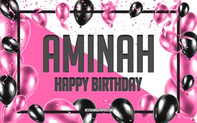 Happy Birthday Aminah, Birthday Balloons Background, Aminah, wallpapers with names, Aminah Happy Birthday, Pink Balloons Birthday Background, greeting card, Aminah Birthday