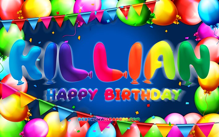 Joyeux anniversaire Killian, 4k, cadre de ballon color&#233;, nom de Killian, fond bleu, Killian joyeux anniversaire, anniversaire de Killian, noms masculins am&#233;ricains populaires, concept d&#39;anniversaire, Killian