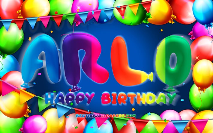 Buon compleanno Arlo, 4k, cornice di palloncini colorati, nome Arlo, sfondo blu, buon compleanno Arlo, compleanno di Arlo, nomi maschili americani popolari, concetto di compleanno, Arlo