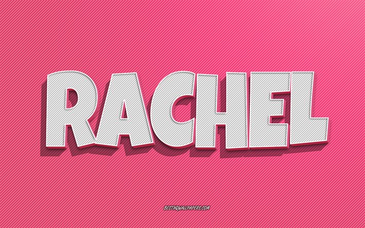 Rachel, fond de lignes roses, fonds d&#39;&#233;cran avec des noms, nom de Rachel, noms f&#233;minins, carte de voeux Rachel, dessin au trait, photo avec le nom de Rachel