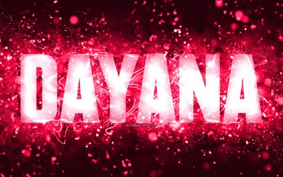 Feliz anivers&#225;rio Dayana, 4k, luzes de n&#233;on rosa, nome Dayana, criativo, Dayana Feliz anivers&#225;rio, Dayana Birthday, nomes femininos americanos populares, imagem com nome Dayana, Dayana