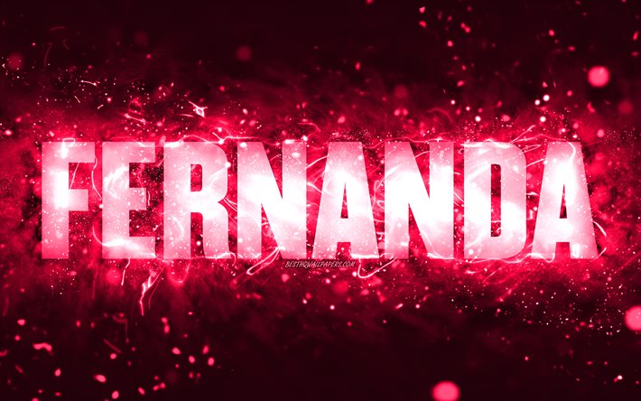 Happy Birthday Fernanda, 4k, rosa neonljus, Fernanda namn, kreativ, Fernanda Grattis p&#229; f&#246;delsedagen, Fernanda Birthday, popul&#228;ra amerikanska kvinnonamn, bild med Fernanda namn, Fernanda
