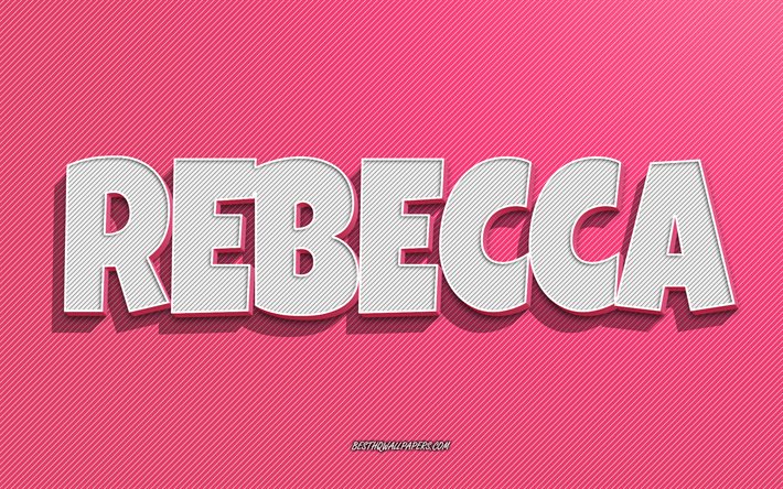 Rebecca, fond de lignes roses, fonds d&#39;&#233;cran avec des noms, nom de Rebecca, noms f&#233;minins, carte de voeux Rebecca, dessin au trait, photo avec le nom de Rebecca