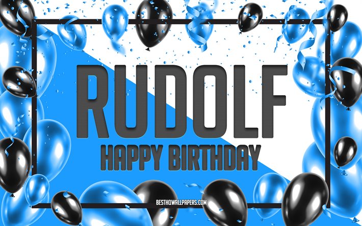 お誕生日おめでとうルドルフ, 誕生日バルーンの背景, ルドルフ, 名前の壁紙, ルドルフお誕生日おめでとう, 青い風船の誕生日の背景, ルドルフの誕生日