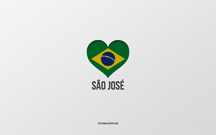 サンホセが大好き, ブラジルの都市, サンホセの日, 灰色の背景, サンホセ, ブラジル, ブラジルの国旗のハート, 好きな都市