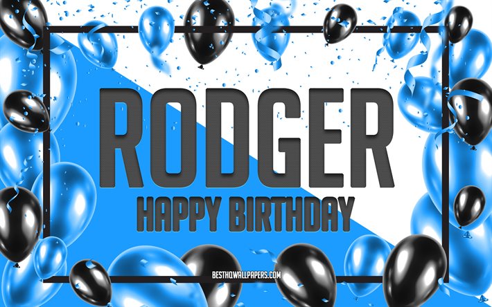 お誕生日おめでとうロジャー, 誕生日バルーンの背景, ロジャー, 名前の壁紙, ロジャーお誕生日おめでとう, 青い風船の誕生日の背景, ロジャーの誕生日