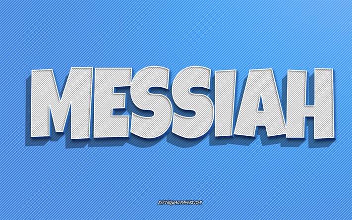 Messie, fond de lignes bleues, fonds d&#39;&#233;cran avec des noms, nom du Messie, noms masculins, carte de voeux du Messie, dessin au trait, photo avec le nom du Messie