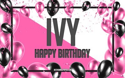 Happy Birthday Ivy, Birthday Balloons Background, Ivy, wallpapers with names, Ivy Happy Birthday, Pink Balloons Birthday Background, greeting card, Ivy Birthday